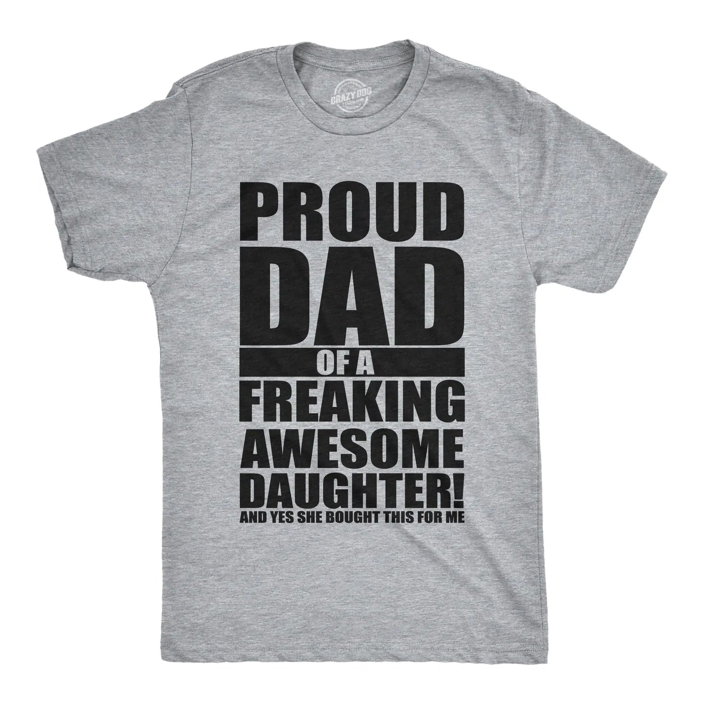 Mens Proud Dad Of A Freaking Awesome Daughter T shirt Funny Fathers Day Tee Mens Funny T Shirts Cool Vintage Fashion T-Shirt Gift Classic Menswear Dad Joke Apparel for Men Funny Daughter Short Sleeve Novelty Light Grey