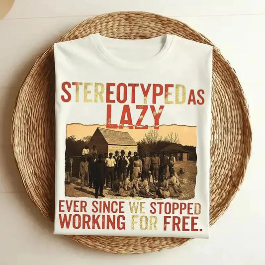 Stereotyped as Lazy Black History Month Shirt, Black History African American Tee, African Black Pride