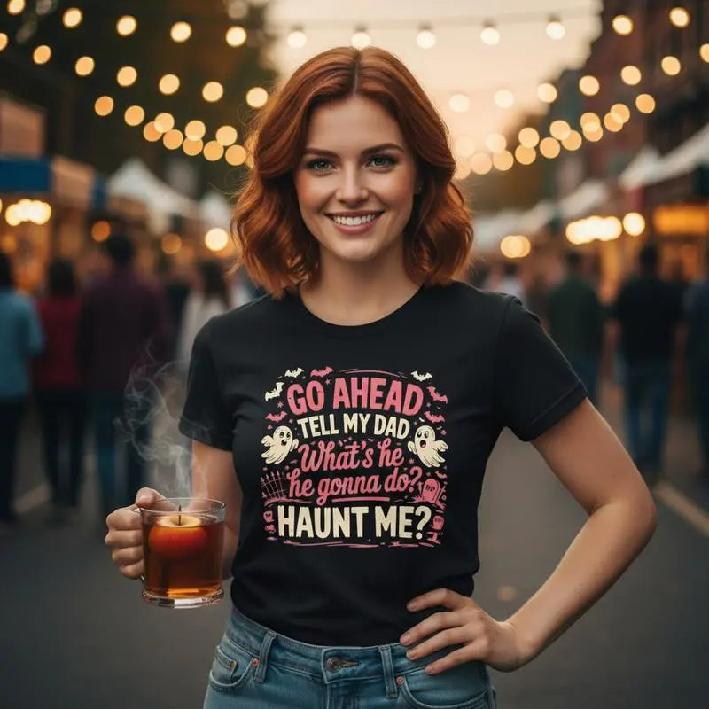 Funny Ghost Dad Halloween T-Shirt, Spooky Haunted Graphic Tee for Men Women, Retro Aesthetic Goth Print, Go Ahead Tell My Dad Haunt Me Quote Shirt, Oversized Cotton Top, Dark Humor Gothic Streetwear