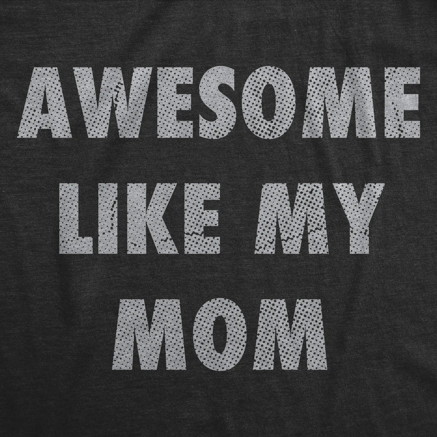 Mens Funny T Shirts Awesome Like My Mom Sarcastic Mothers Lovers Graphic Novelty Tee for Men Mens Funny T Shirts Cool Vintage Fashion T-Shirt Gift Classic Menswear Mother's Day Apparel for Men Funny Sarcastic Black -