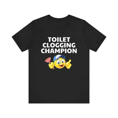 Funny Meme Tshirt, Toilet Clogging Champion, Humor Tshirt, Funny Gift, Out Of Pocket Humor, Satire Shirt, Y2K Edgy Joke, Dank Meme