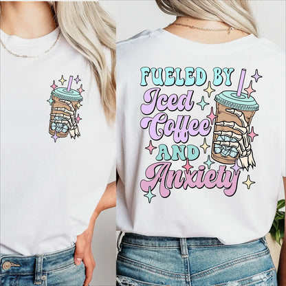 Fueled by Iced Coffee and Anxiety Shirt, Skull T-shirt, Skellington Coffee, Mental Health , Gift for Mama, Coffee Lover