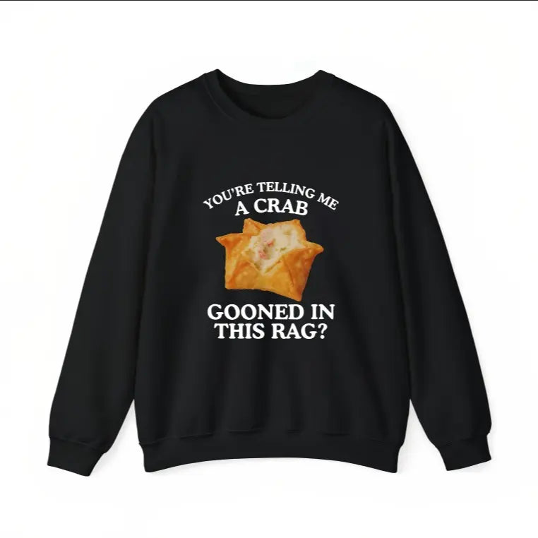 You're Telling Me A Crab Gooned in This Rag Meme Graphics Print Short Sleeve T Shirts Rangoon Funny Gooning Crewneck Casual Tops