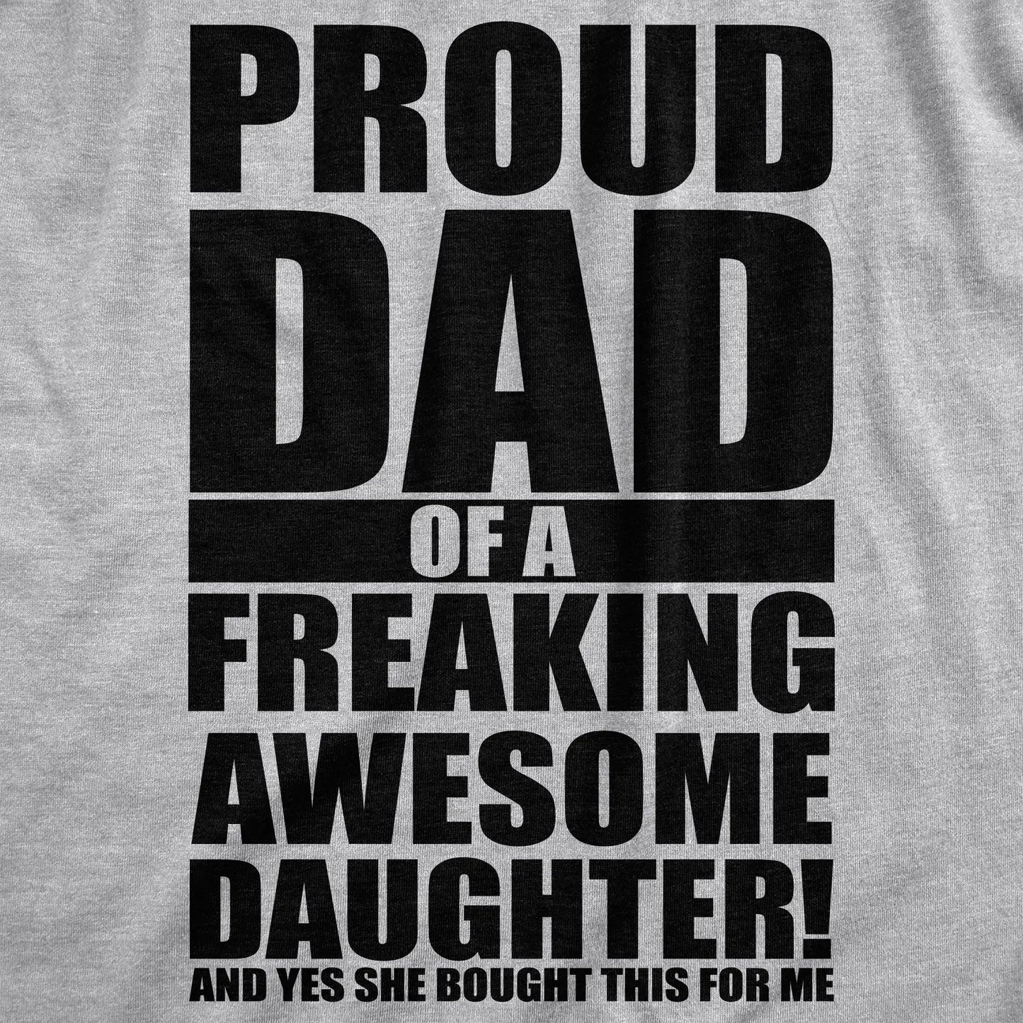 Mens Proud Dad Of A Freaking Awesome Daughter T shirt Funny Fathers Day Tee Mens Funny T Shirts Cool Vintage Fashion T-Shirt Gift Classic Menswear Dad Joke Apparel for Men Funny Daughter Short Sleeve Novelty Light Grey