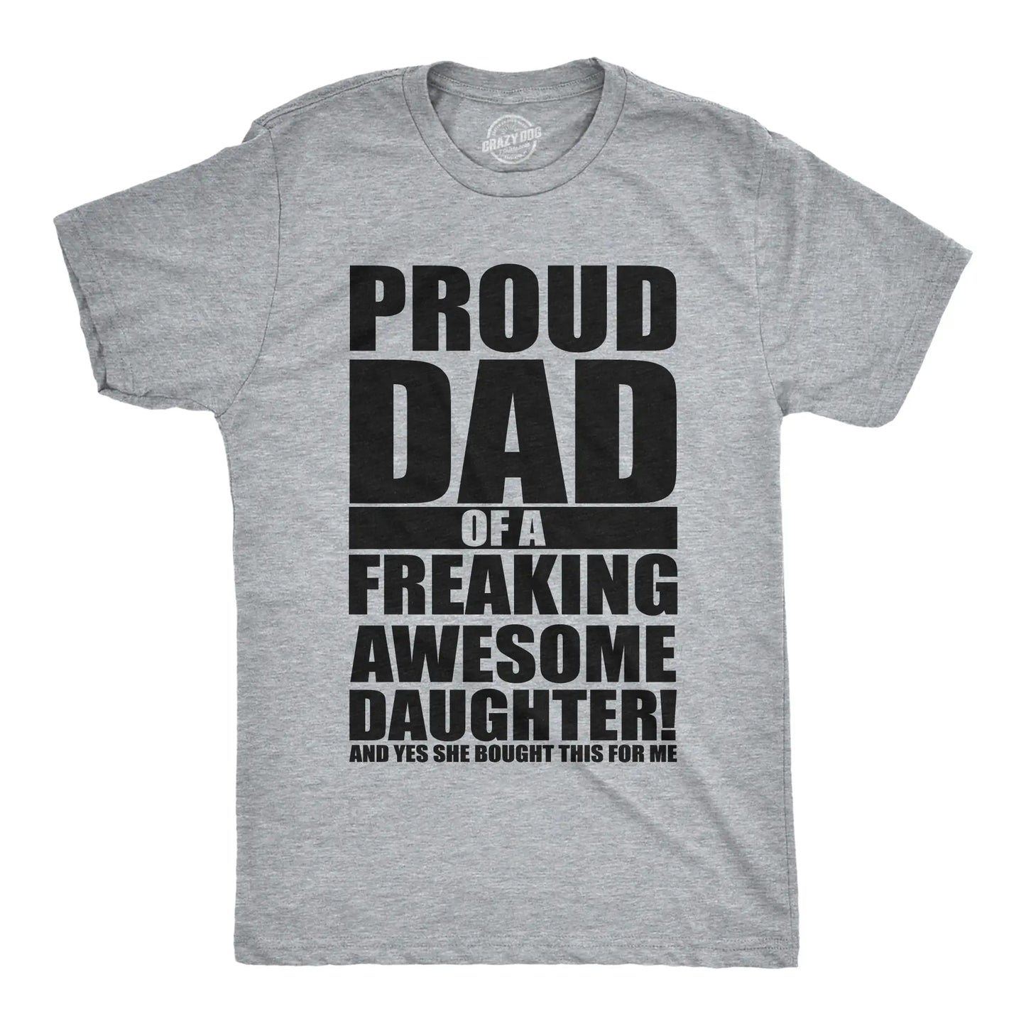 Mens Proud Dad Of A Freaking Awesome Daughter T shirt Funny Fathers Day Tee Mens Funny T Shirts Cool Vintage Fashion T-Shirt Gift Classic Menswear Dad Joke Apparel for Men Funny Daughter Short Sleeve Novelty Light Grey