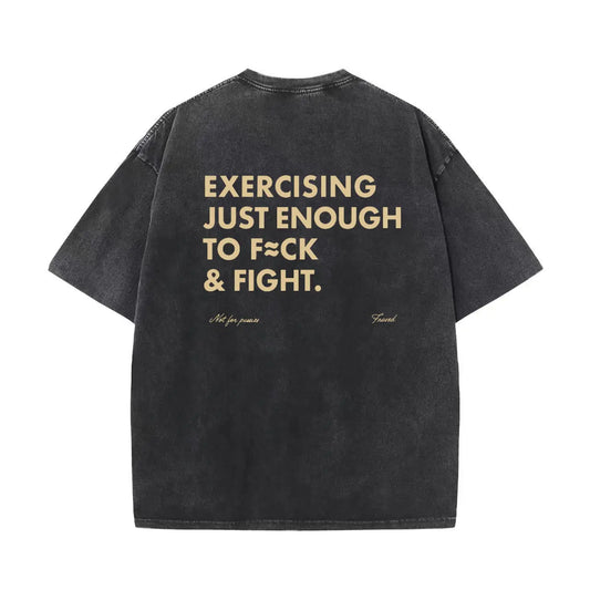EXERCISING JUST ENOUGH TO F≈CK & FIGHT Funny Shirt for Men & Women, Gift for Her and Him Unisex T-shirt For Man And Woman, Tshirt, Streetwear Style, Retro Vintage Y2k